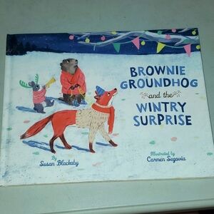 Brownie Groundhog and the Wintry Surprise by Susan Blackaby